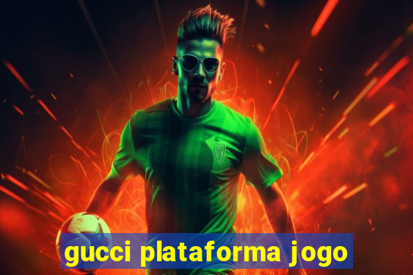 gucci plataforma jogo